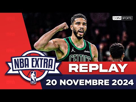 REPLAY - NBA Extra (20/11) : Les Celtics stoppent les Cavs, Dallas écrase les Pels !