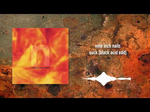 Nine Inch Nails - Suck [Black Acid Edit]