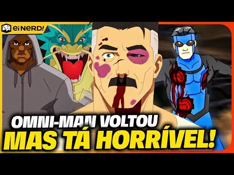 OMNI-MAN ESTÁ DE VOLTA! MAS A ANIMAÇÃO DE INVENCÍVEL TÁ DECEPCIONANTE! ANÁLISE EP. 04X03 E 05X03