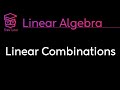 Linear Combinations and Vectors