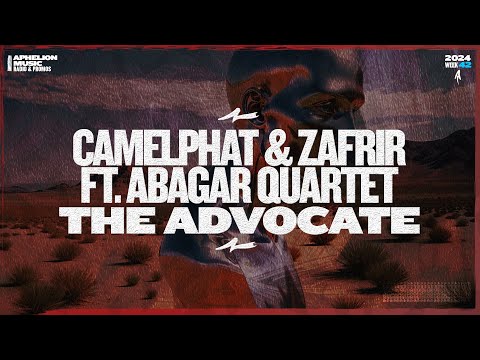 CamelPhat & Zafrir feat. Abagar Quartet - The Advocate (Original Mix)