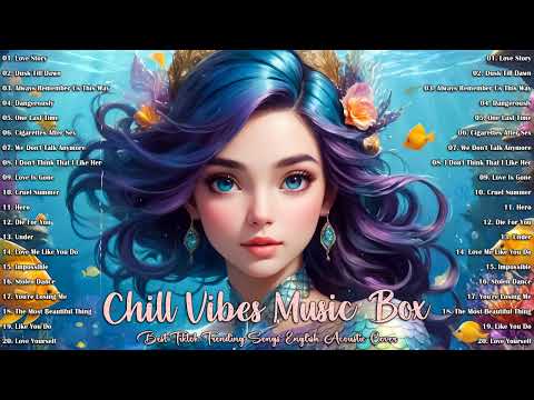 Acoustic Soft Songs 2024 - Trending Tiktok Songs Acoustic Cover Complication - Chill Vibes Music Box