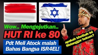 Wow.. Tepat di HUT RI ke 80 Pdt Mell Atock minta Bangsa Indonesia belajar dari ISR4EL!
