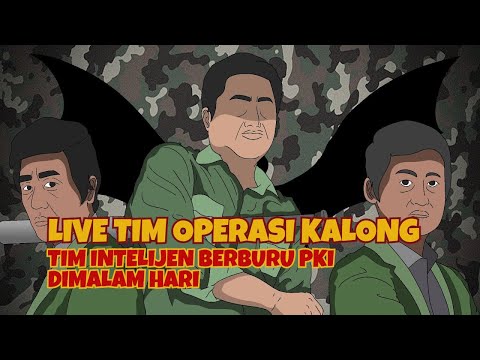 🔴 LIVE  TIM OPERASI KALONG, TIM INTELIJEN YANG BERBURU PKI DIMALAM HARI