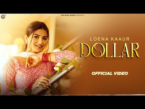 Dollar (Official Video) Loena Kaur | Tru Blue Music | Punjabi song 2025