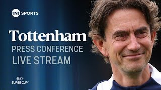 LIVE: Tottenham Press Conference ahead of UEFA Super Cup Final against PSG