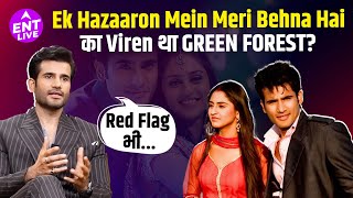 Karan Tacker AKA Viren ने बताया कैसे Ek Hazaron Main Meri Behna Hai का Character था Red Flag?