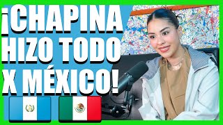 “Me NEGARON la VISA MEXICANA x La ROSA de GUADALUPE” 😮🇬🇹🇲🇽 (Anaité / Guatemala) Podcast #34