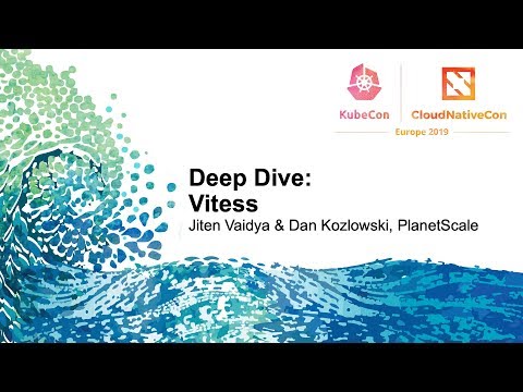 Vitess Deep Dive - Jiten Vaidya & Dan Kozlowski, PlanetScale