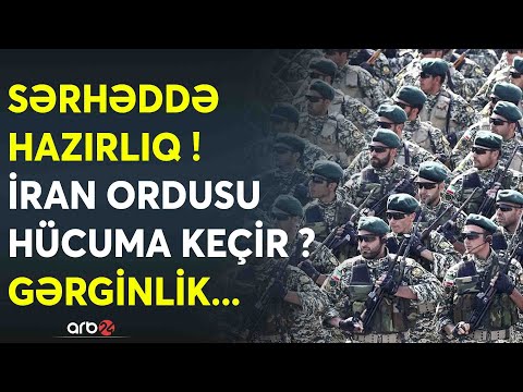 SON DƏQİQƏ! İran ordusu DÖYÜŞ VƏZİYYƏTİNDƏ - Bakı HƏDƏF ALINDI? - Sərhəddə GƏRGİNLİK PİK HƏDDƏ çatdı