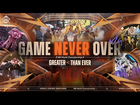 GAME NEVER OVER | M6 WORLD CHAMPIONSHIP Official Music Video | Mobile Legends: Bang Bang