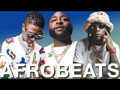 AFROBEATS ALL TIME BEST RELOADED 2025, 2024, 2023 (AMAPIANO,NAIJA,GHANA,KENYA,DAVIDO,WIZKID,BURNA)