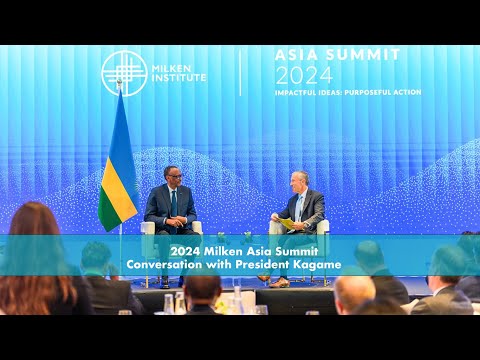 2024 Milken Asia Summit | Conversation with President Kagame