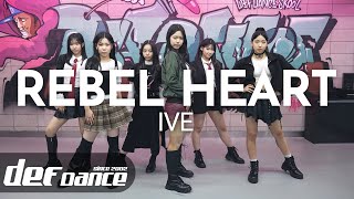 [아이돌 댄스] 아이브 (IVE) - REBEL HEART 안무 올 데프커버댄스ㅣNo.1 댄스학원 Def Kpop Dance Cover 데프 아이돌 프로젝트월말평가