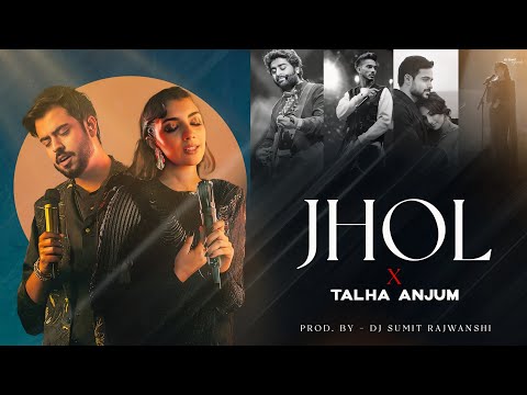 Jhol X Ishq (Mashup) - Maanu x Annural Khalid | Ft. Talha Anjum & Faheem Abdullah | DJ Sumit
