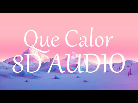 Major Lazer - Que Calor ft. J Balvin & El Alfa (8D AUDIO) 360°