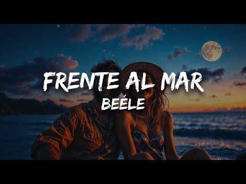 Beéle - Frente al Mar (Letra)