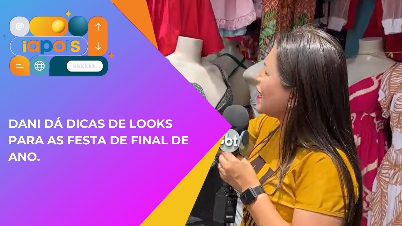 Dani d&aacute; dicas de looks para as festa de final de ano.