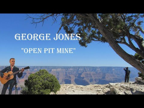 George Jones  ~ "Open Pit Mine"