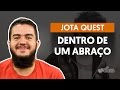 Videoaula Dentro De Um Abraço (aula de violão completa)