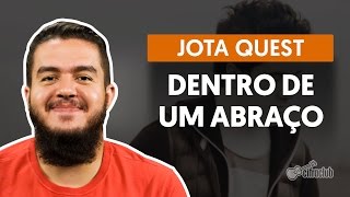 videoclase Dentro De Um Abraço (aula de violão completa)