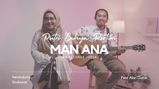 Man Ana || Putri Cahya Pertiwi feat Alan