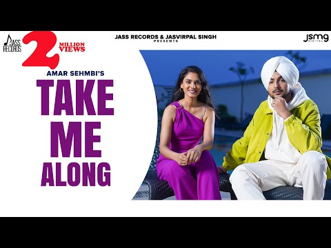 Take Me Along - Amar Sehmbi (Official Video) Kavvy Riyaaz | Bravo Music | New Punjabi Songs 2023