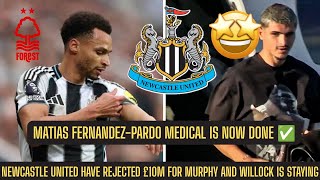 Fernandez-Pardo HAS COMPLETED NEWCASTLE MEDICAL + Nottingham Forest £10M Murphy BID REJECTED !