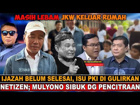 MATA LEBAM, JKW NEKAT KELUAR PLESIRAN,.! PUSING MIKIRIN IJAZAH PALSU DAN ISU PKI,.!!