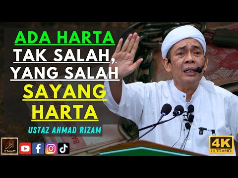 Ustaz Ahmad Rizam - ADA HARTA TAK SALAH, YANG SALAH SAYANG HARTA