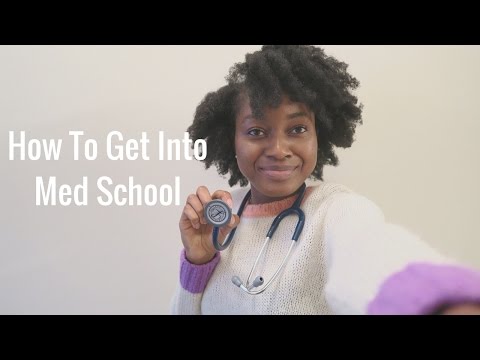 How To Get Into Medical School (My Experience)