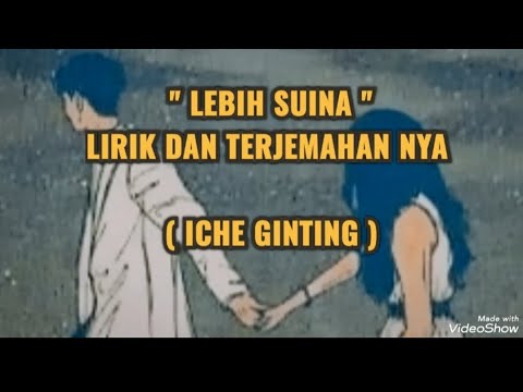 Lebih Suina Lirik dan Artinya -Iche Ginting