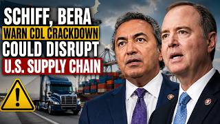 Schiff, Bera warn CDL crackdown could disrupt U.S. supply chain | India Abroad®