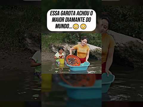 ESSA GAROTA ACHOU O MAIOR DIAMANTE DO MUNDO