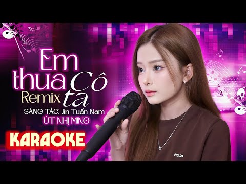 KARAOKE EM THUA CÔ TA REMIX | COVER ÚT NHỊ MINO | Cô Ấy Tốt Hơn Em À Cô Ta Cũng Thương Anh À