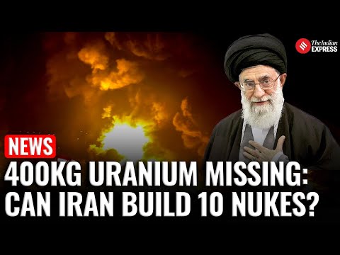 Missing Uranium in Iran Raises Global Alarm: Enough for 10 Nukes, Says US