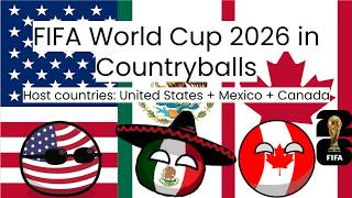FIFA World Cup 2026 North America in Countryballs 🇺🇸🇲🇽🇨🇦