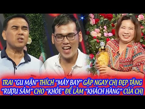 TRAI "GU MẶN" THÍCH "MÁY BAY" GẶP NGAY CHỊ ĐẸP CHO "RƯỢU SÂM" CHO "KHỎE" ĐỂ LÀM "KHÁCH HÀNG" CỦA CHỊ