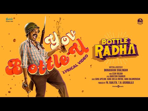 Yov Bottle - U | Bottle Radha | Guru Somasundaram,Sanchana | Sean Roldan | Dhinakaran | Pa Ranjith
