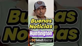 Resultados HUNTINGTON en #saludmaxima