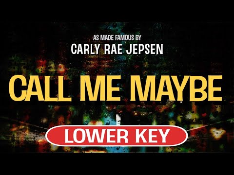 Call Me Maybe (Karaoke Lower Key) – Carly Rae Jepsen