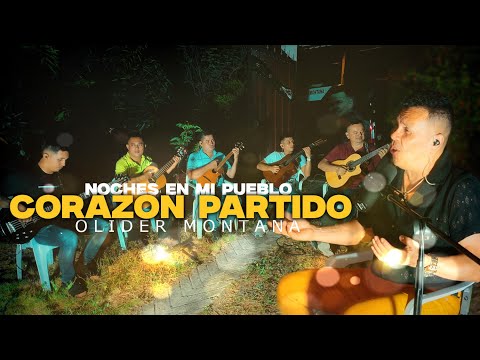 Olider Montana - Corazon Partido (En Vivo) - Noches En mi Pueblo 🥃