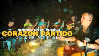 Olider Montana - Corazon Partido (En Vivo) - Noches En mi Pueblo 🥃