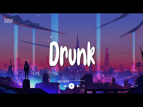 Drunk - Ed Sheeran (Lyrics/Vietsub)