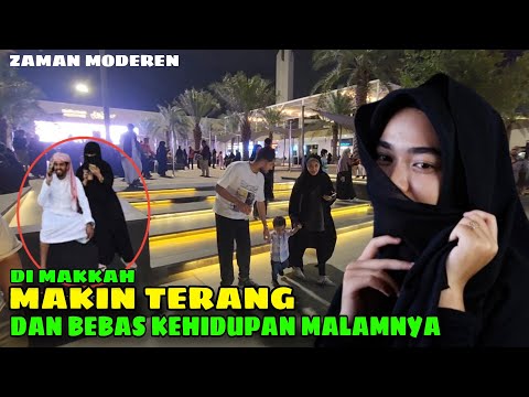 KEHIDUPAN MALAM DI MAKKAH YANG SEDANG HANGAT DI PERBINCANGKAN JEMAAH