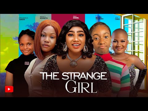 THE STRANGE GIRL -MERCY KENNETH-OLA DANIEL-ADAEZE ONUIGBO-PRUDENCE SIMON-NEW NIGERIAN MOVIE 2024