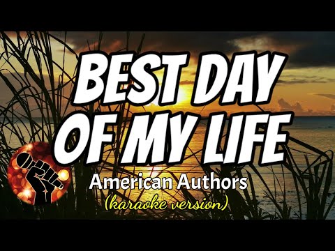 BEST DAY OF MY LIFE – AMERICAN AUTHORS (karaoke version)