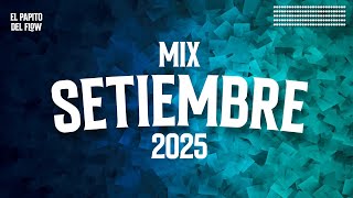 🔥🔥MIX SETIEMBRE 2025 - LO MAS NUEVO 2025 - LO MAS SONADO🔥🔥