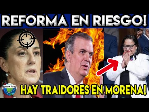 REFORMA JUDICIAL EN RIESGO! MORENISTA TRAICIONA A AMLO!