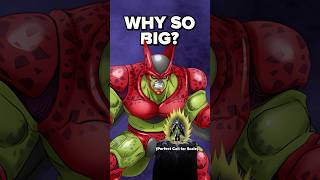 why is Cell Max so BIG?